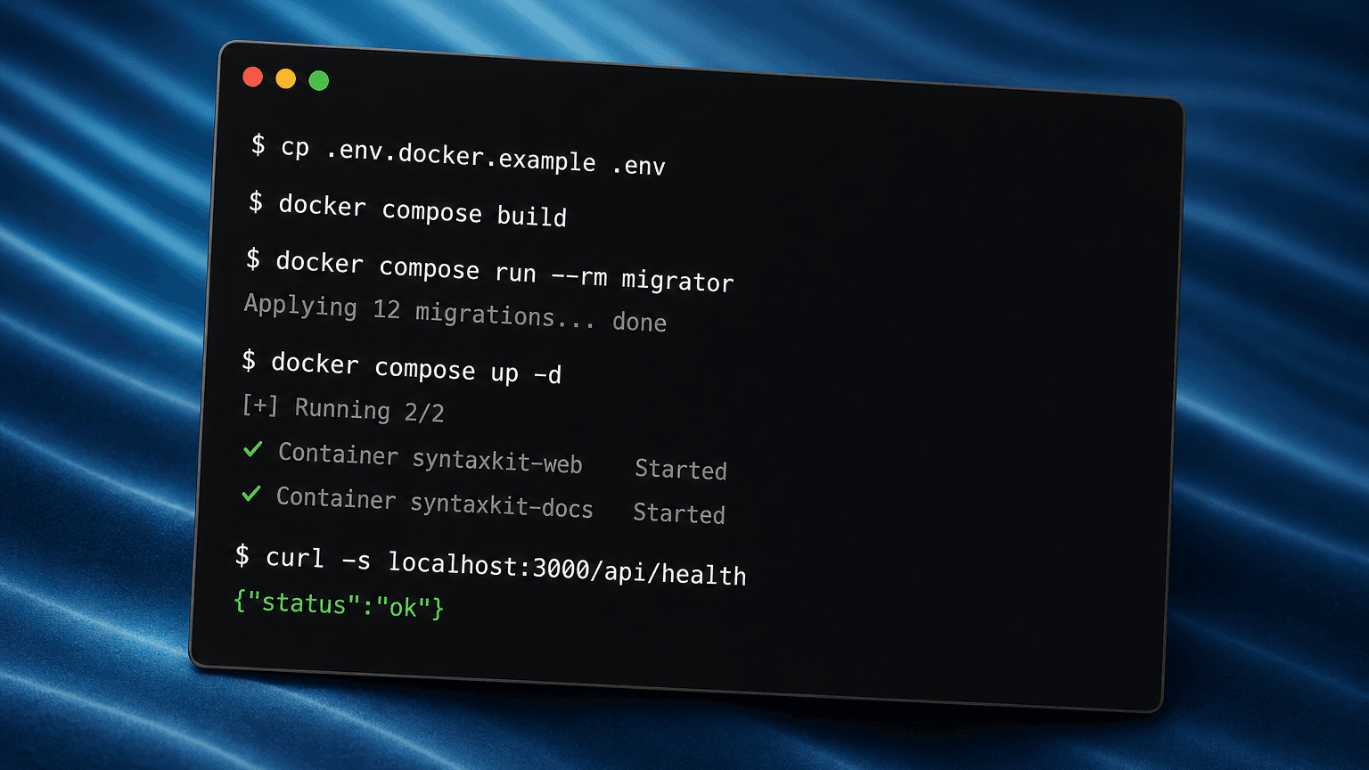 A terminal running the SyntaxKit Docker Compose deploy, with migrations applied, both containers started, and a passing health check